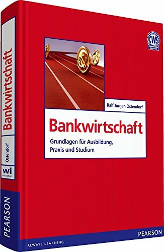 Bankwirtschaft: Grundlagen für Ausbildung, Praxis und Studium (Pearson Studium - Economic BWL)