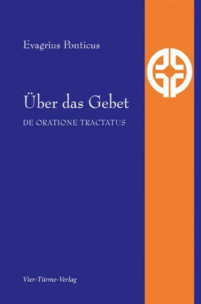 Über das Gebet: De oratione tractatus - Quellentexte der Spiritualität Band 4 (Quellen der Spiritualität): Einf. v. Anselm Grün