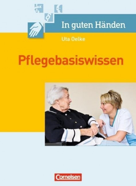 In guten Händen. Pflegebasiswissen