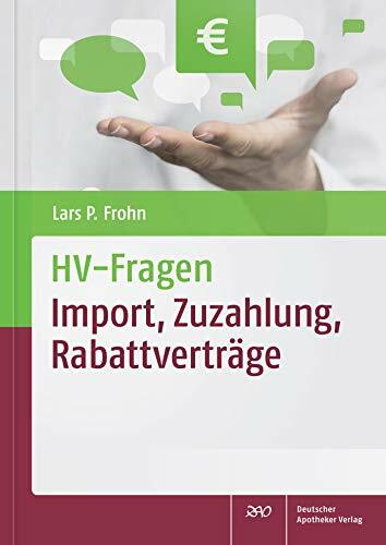 HV-Fragen: Import, Zuzahlung, Rabattverträge HV-Fragen: Import, Zuzahlung, Rabattverträge