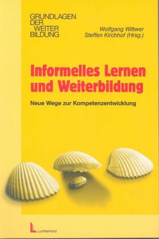 Informelles Lernen und Weiterbildung.Neue Wege zur Kompetenzentwicklung