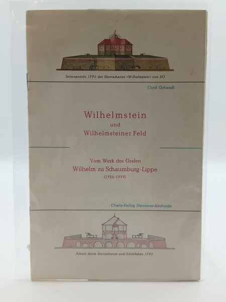 Wilhelmstein und Wilhelmsteiner Feld: Vom Werk des Grafen Wilhelm zu Schaumburg-Lippe