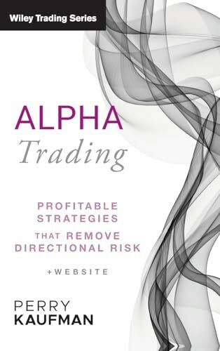 Alpha Trading: Profitable Strategies That Remove Directional Risk (Wiley Trading)