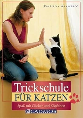 Trickschule für Katzen: Spiel und Spaß mit Köpfchen (Cadmos Heimtierpraxis)