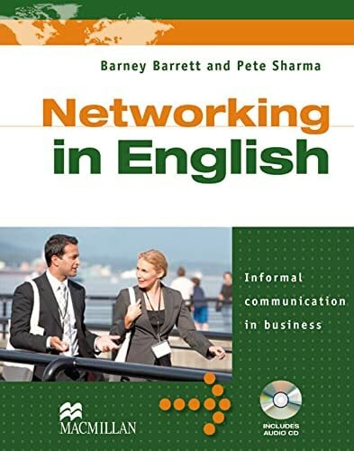 Networking in English: Informal communication in business / Student’s Book with Audio-CD (Business Skills) Networking in English: Informal communication in business / Student’s Book with Audio-CD (Business Skills)