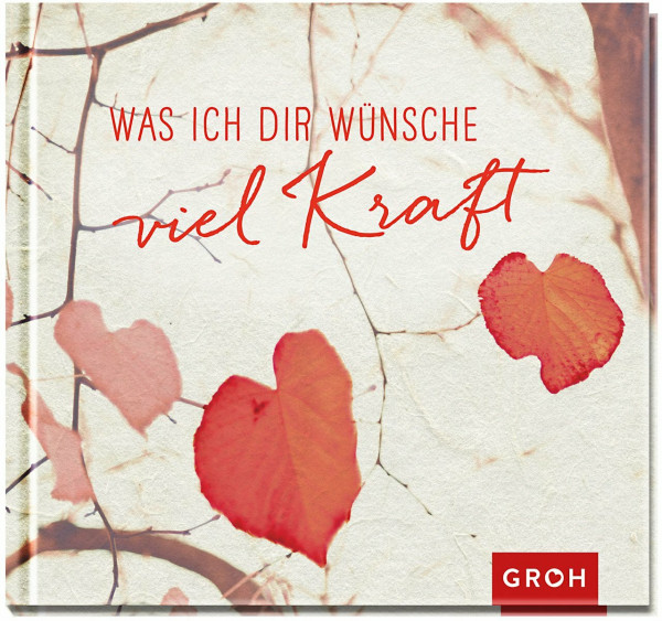 Was ich dir wünsche viel Kraft