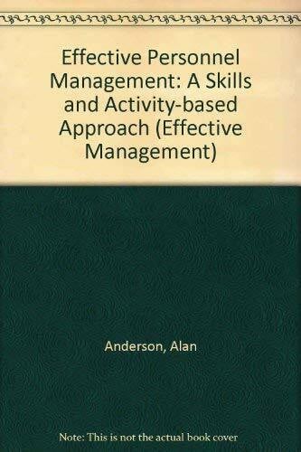 Effective Personnel Management: A Skills and Activity-Based Approach (Effective Management)