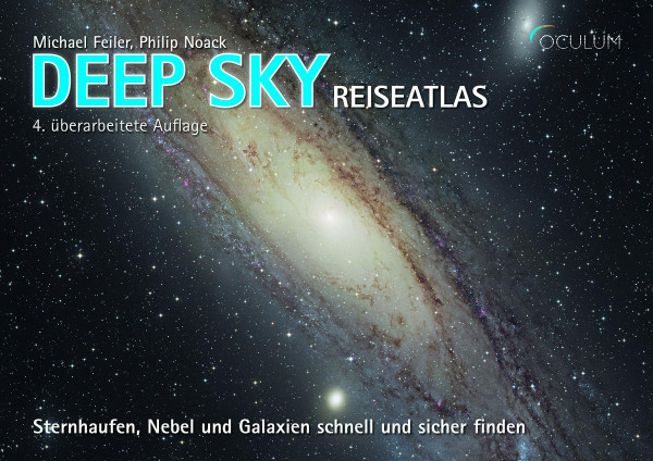 Deep Sky Reiseatlas: Sternhaufen, Nebel und Galaxien schnell und sicher finden