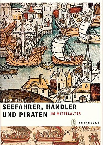 Seefahrer, Händler und Piraten im Mittelalter