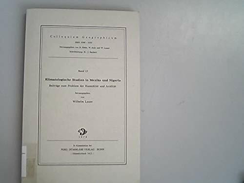 Klimatologische Studien in Mexiko und Nigeria. Beiträge zum Problem der Humidität und Aridität