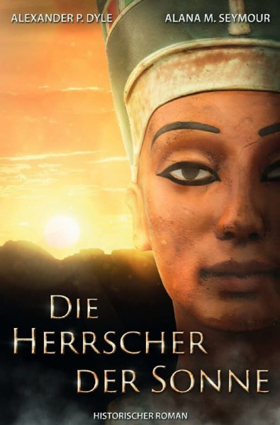 Die Herrscher der Sonne: Echnaton und Nofretete