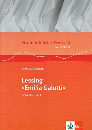 Stundenblätter Deutsch. Lessing 'Emila Galotti'. Mit CD-ROM. Sekundarstufe II (Lernmaterialien): Buch mit CD-ROM Klasse 11-13