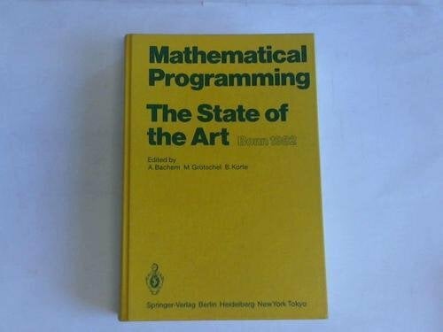 Mathematical Programming the State of the Art: Bonn 1982 Mathematical Programming the State of the Art: Bonn 1982
