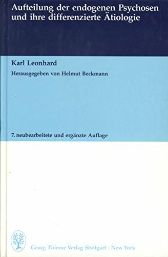 Aufteilung der endogenen Psychosen und ihre differenzierte Ätiologie