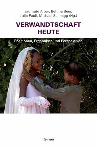 Verwandtschaft heute: Positionen, Ergebnisse und Perspektiven
