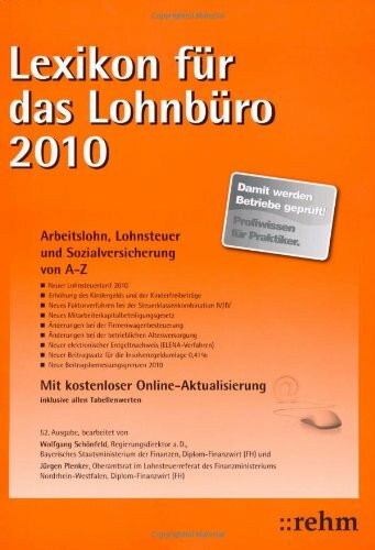 Lexikon für das Lohnbüro 2010: Arbeitslohn, Lohnsteuer und Sozialversicherung von A-Z. Mit Online Service