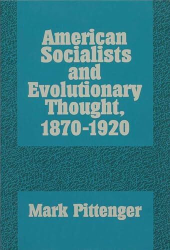 University of Wisconsin Press American Socialists And Evolutionary Thought, 1870-1920 (History Of American Thought And Culture)