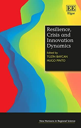 Resilience, Crisis and Innovation Dynamics (New Horizons in Regional Science)