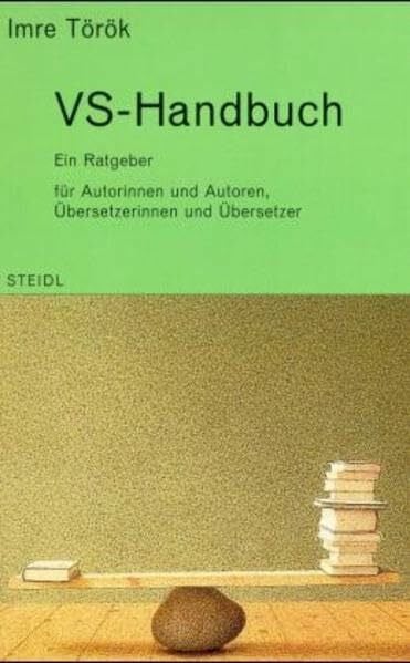 VS-Handbuch: Ein Ratgeber für Autorinnen und Autoren, Übersetzerinnen und Übersetzer (Steidl Taschenbücher)