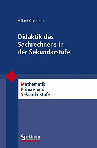 Didaktik des Sachrechnens in der Sekundarstufe (Mathematik Primar- und Sekundarstufe)