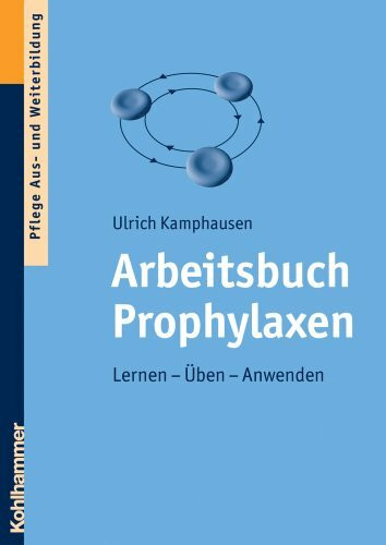 Arbeitsbuch Prophylaxen: Lernen - Üben - Anwenden