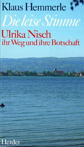 Die leise Stimme. Ulrike Nisch: ihr Weg und ihre Botschaft