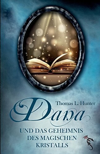 Dana und das Geheimnis des magischen Kristalls