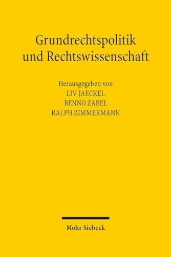 Grundrechtspolitik und Rechtswissenschaft: Beiträge aus Anlass des 70. Geburtstags von Helmut Goerlich