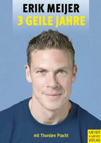 Erik Meijer - 3 Geile Jahre