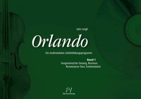 Orlando - Ein multimediales Gehörbildungsprogramm: Band 1: Gregorianischer Gesang, Bicinium, Renaissance-Tanz, Kantionalsatz