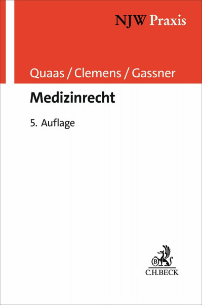 Medizinrecht: Öffentliches Medizinrecht, Pflegeversicherungsrecht, Arzthaftpflichtrecht, Arztstrafrecht (NJW-Praxis)
