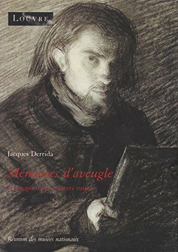 Memoires d'aveugle. l'autoportait et autres ruines