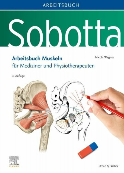 Sobotta Arbeitsbuch Muskeln: Arbeitsbuch für Mediziner und Physiotherapeuten (VORKLINIK - Lehrbuch - Urban & Fischer-Verlag)