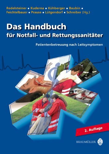 Das Handbuch für Notfall- und Rettungssanitäter 2011: Patientenbetreuung nach Leitsymptomen - ...