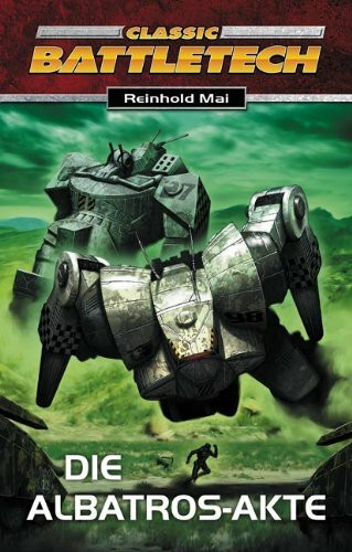 Die Albatros-Akte: BattleTech-Roman (Nr. 6 )