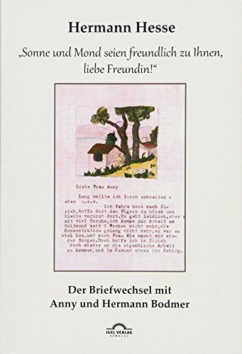 „Sonne und Mond seien freundlich zu Ihnen, liebe Freundin!“ Der Briefwechsel mit Anny Bodmer