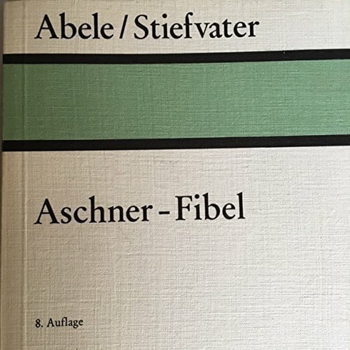Aschner-Fibel. Die wirkungsvollsten konstitutionstherapeutischen Methoden nach ASCHNER.