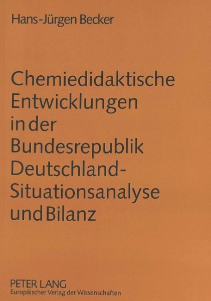 Chemiedidaktische Entwicklungen in der Bundesrepublik Deutschland - Situationsanalyse und Bilanz