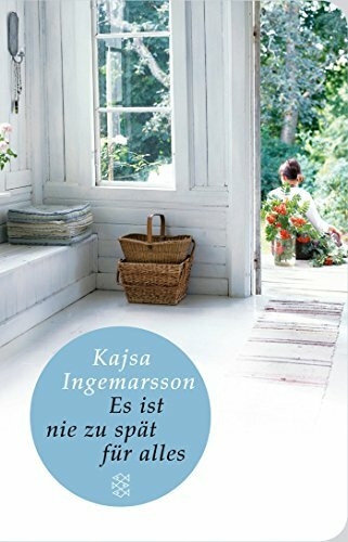 Es ist nie zu spät für alles: Roman (Fischer Taschenbibliothek)