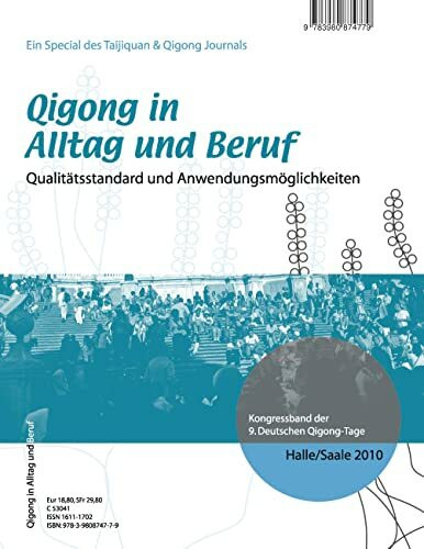 Qigong in Alltag und Beruf: Qualitätsstandard und Anwendungsmöglichkeiten - Kongressband der 9. Deutschen Qigong-Tage 2010 in Halle/Saale: Tagungsband der Dt. Qigong-Tage 2010