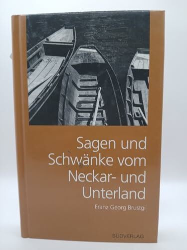 Sagen und Schwänke vom Neckar- und Unterland