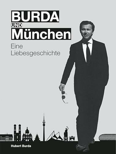 BURDA und MÜNCHEN: Eine Liebesgeschichte