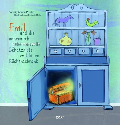 Emil und die unheimlich geheimnisvolle Schatzkiste im blauen Küchenschrank