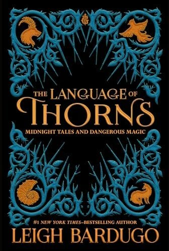 The Language of Thorns: Midnight Tales and Dangerous Magic The Language of Thorns: Midnight Tales and Dangerous Magic