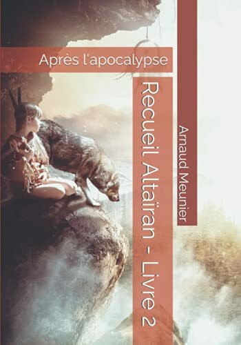 Recueil Altaïran - Livre 2: Après l'apocalypse