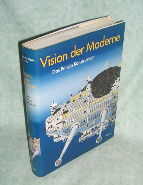 Vision der Moderne. Das Prinzip Konstruktion