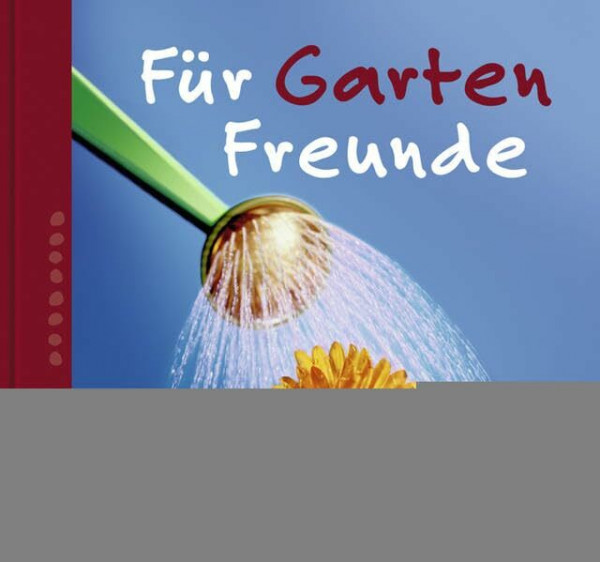 Für Gartenfreunde (Zeit für Freunde)