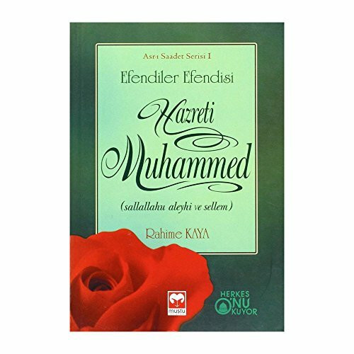 Kaya, R: Efendiler Efendisi Hazreti Muhammed