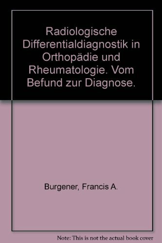 Radiologische Differentialdiagnostik in Orthopädie und Rheumatologie
