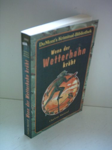 Wenn der Wetterhahn kräht (DUMONT's Kriminal-Bibliothek)